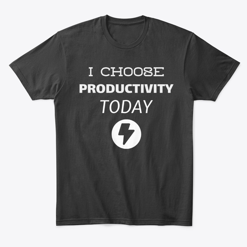 I choose PRODUCTIVITY today