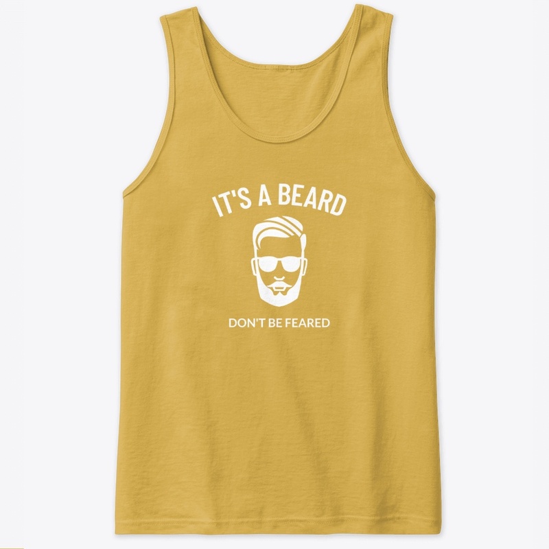 It's A Beard Don't Be Feared - White