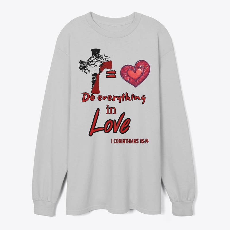 Do Everything in Love