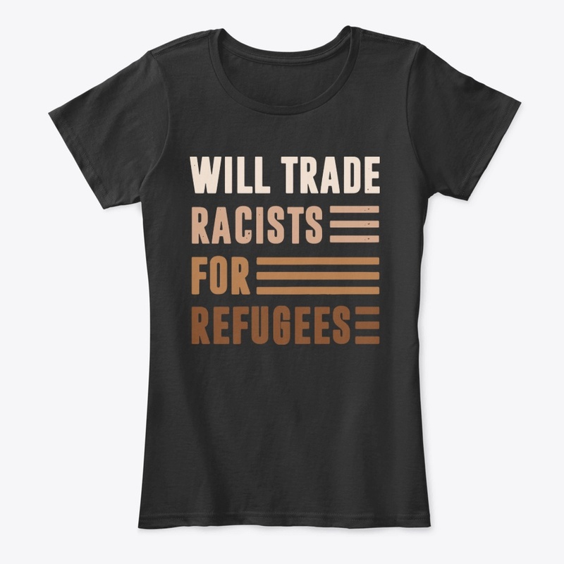 Will Trade Racists For Refugees