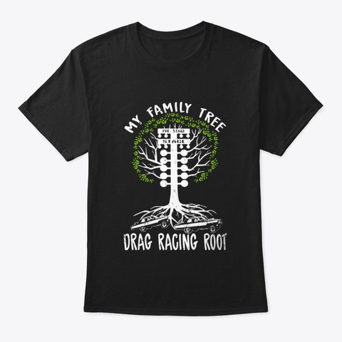 My Family Tree Drag Racing Root Black T-Shirt Front