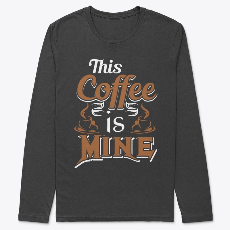 This Coffee is Mine