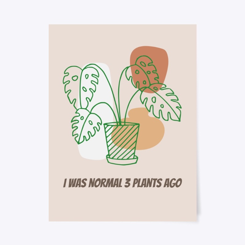 I Was Normal 3 Plants Ago