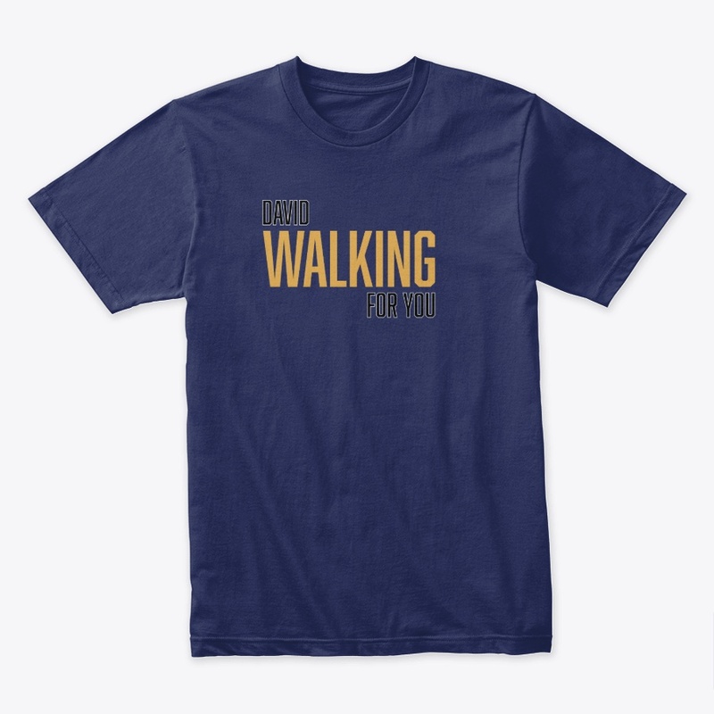 David walking for you t shirt