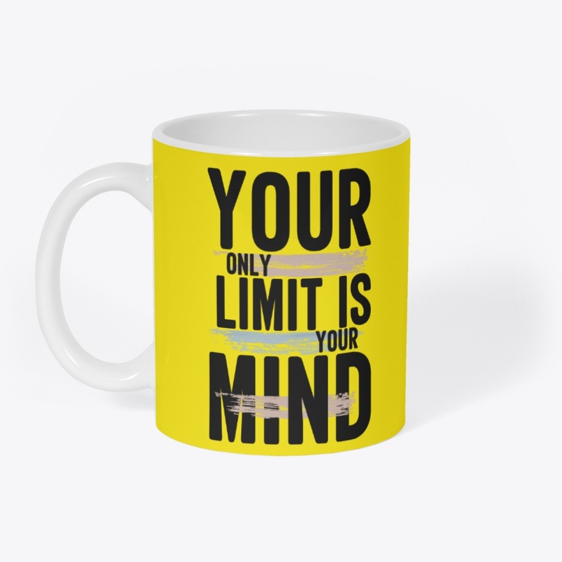 Your Only Limit Is Your Mind - Quote