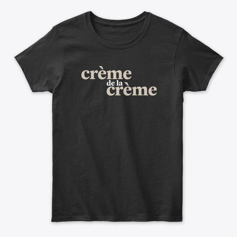 The "Crème de la crème"