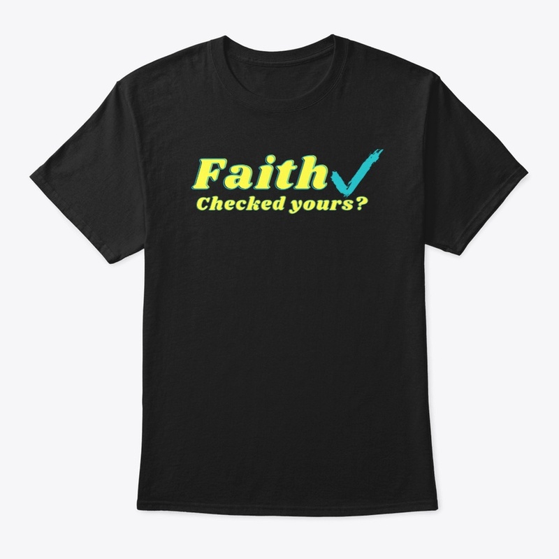 Faith...Checked Yours?