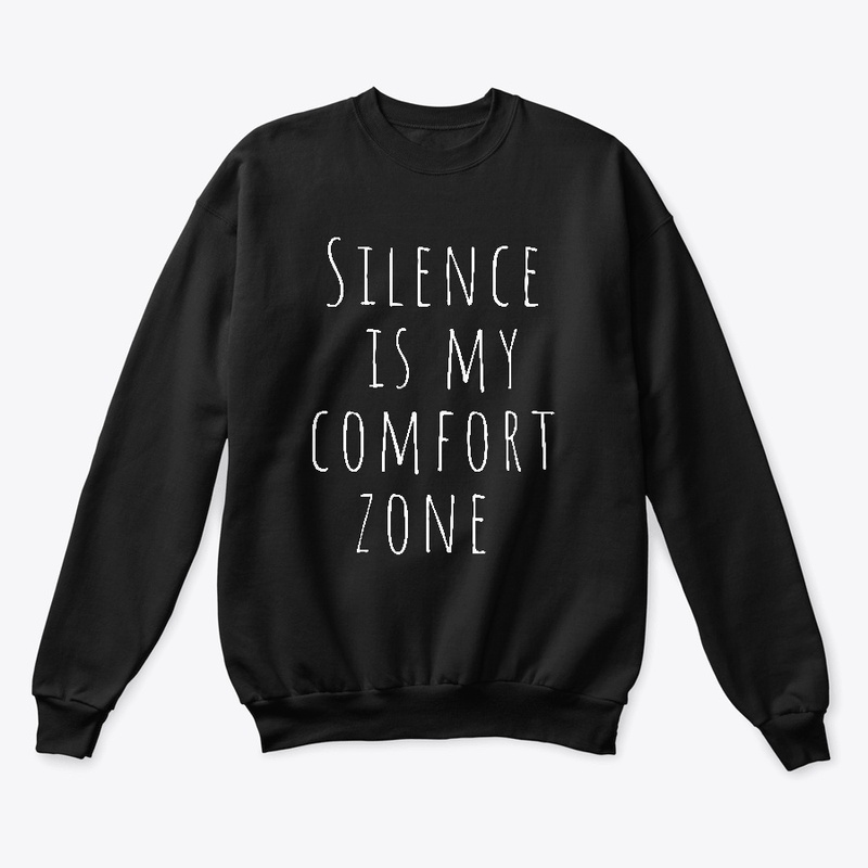 Silence Is My Comfort Zone