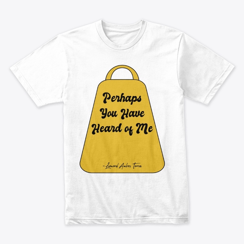 Perhaps You Have Heard of Me