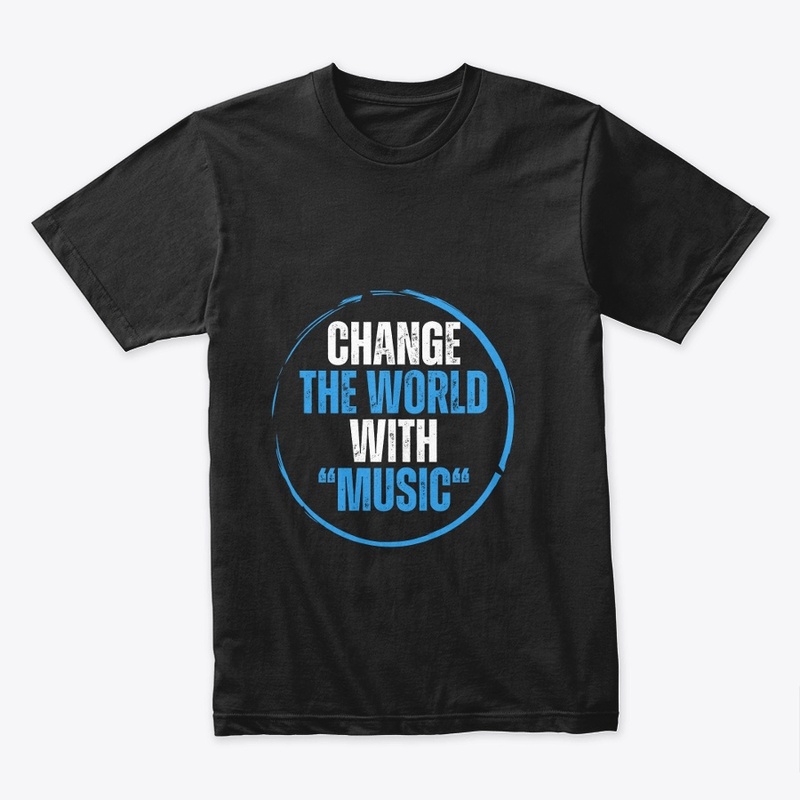 "Change the World with Music"