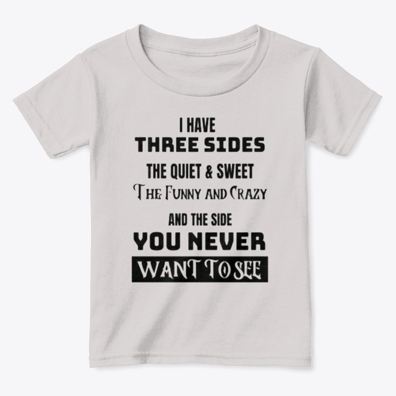 I have three sides quiet and sweet shirt