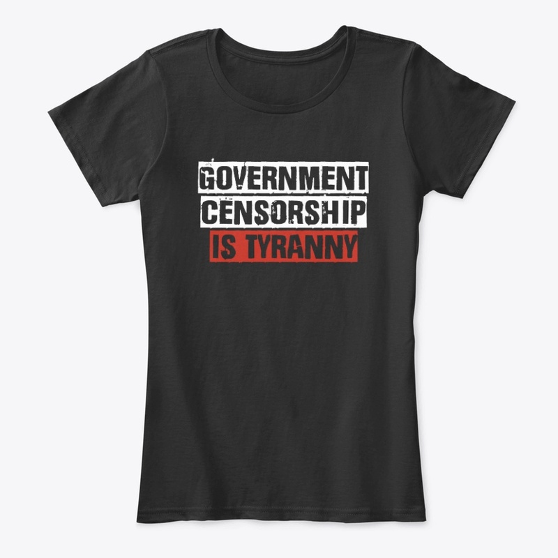 Government Censorship Is Tyranny