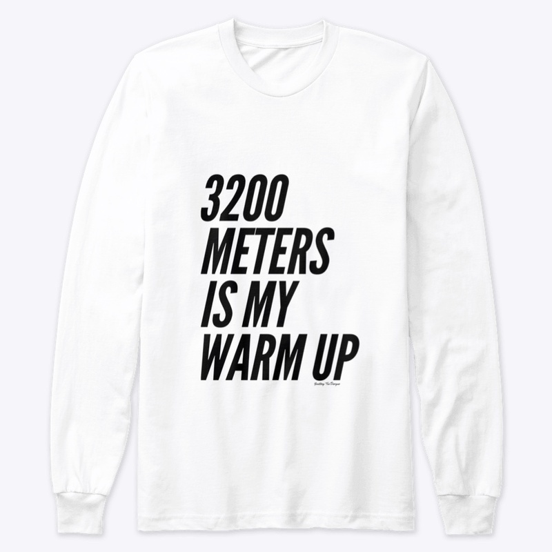 3200 Meters Is My Warm Up