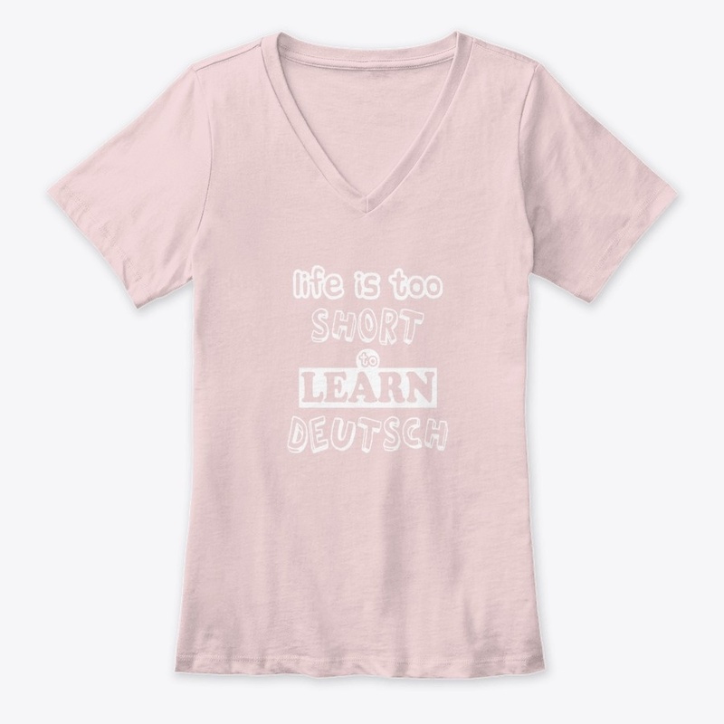 Life is too short too learn deutsch