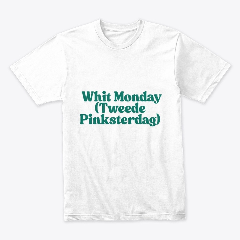 Whit Monday (Tweede Pinksterdag) T-Shirt