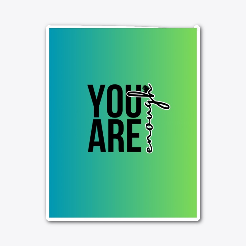 You Are Enough 💫