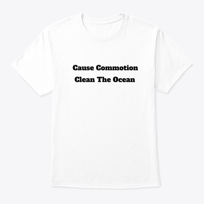 Cause Commotion Clean the Ocean