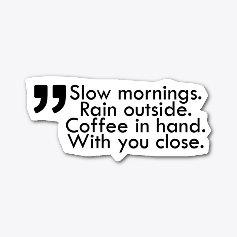Slow Mornings