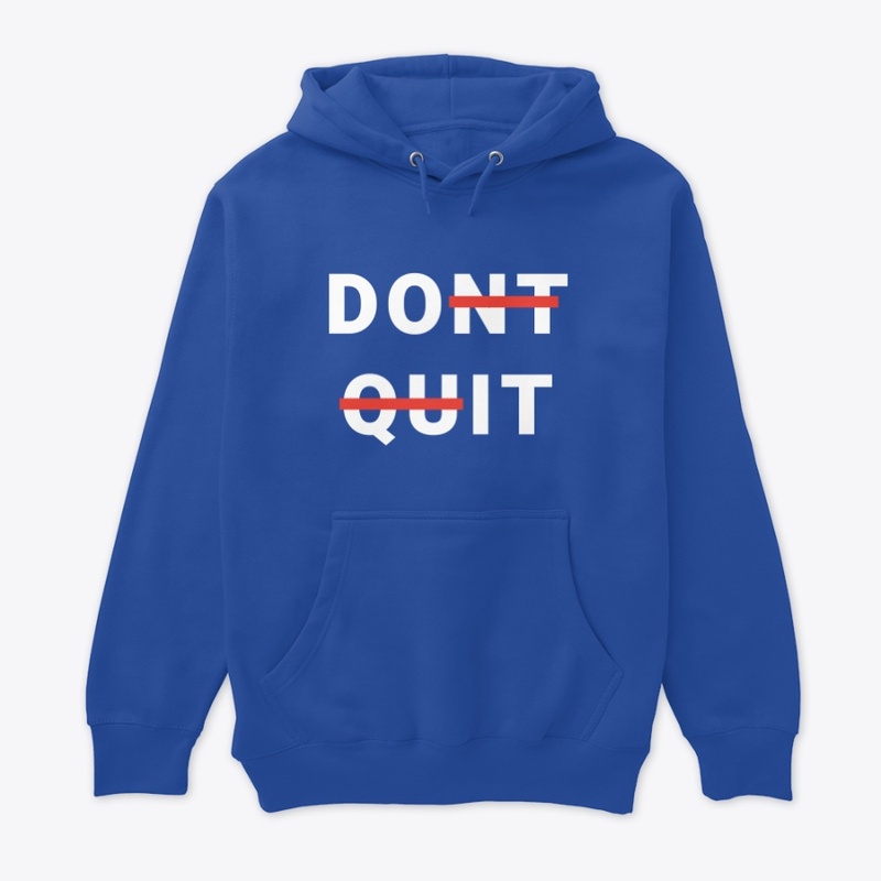 DONT QUIT 