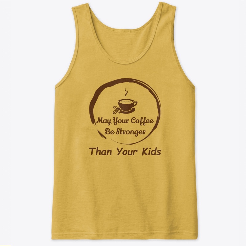 May Your Coffee Be Stronger...