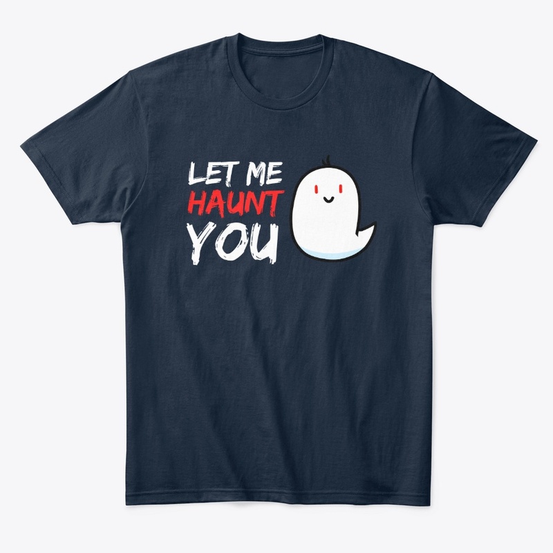 Let Me Haunt You Ghost Tee (White Text)