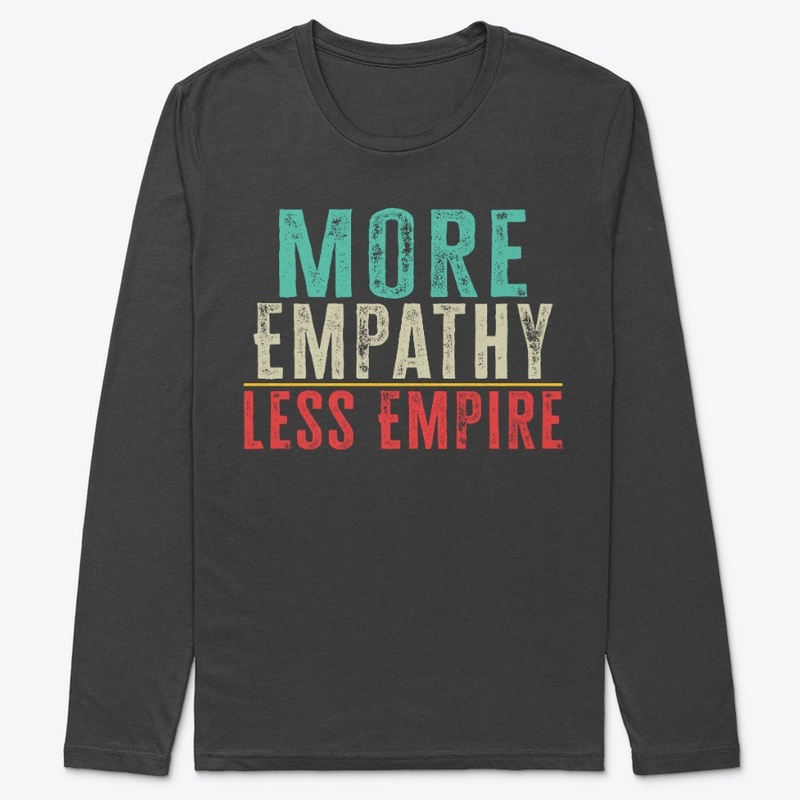 More Empathy Less Empire