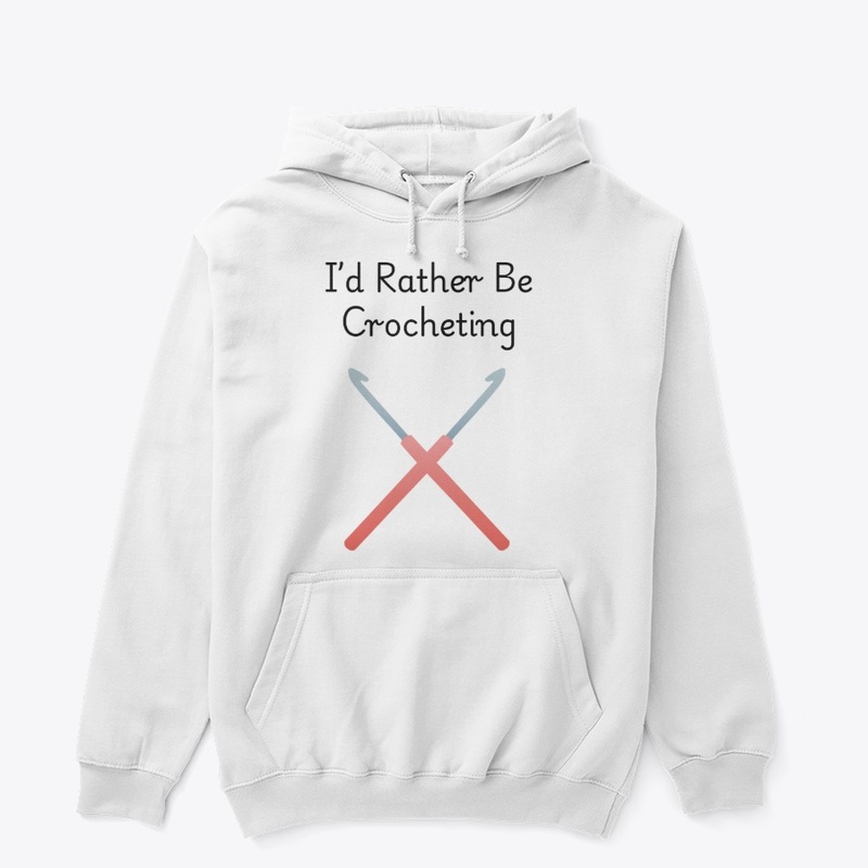 I'd Rather Be Crocheting