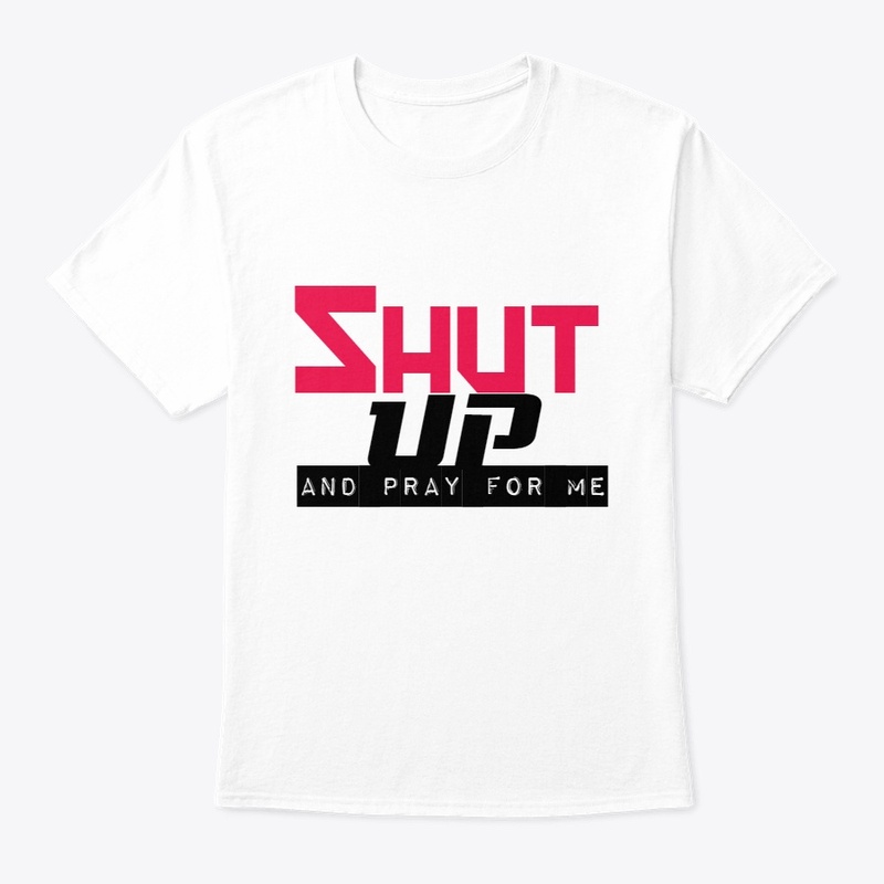 SHUT UP &amp; PRAY 4 ME COMPUTER LOVE