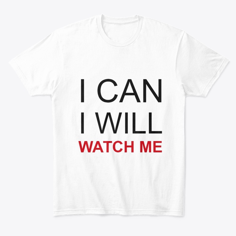 I Can I WILL WATCH ME