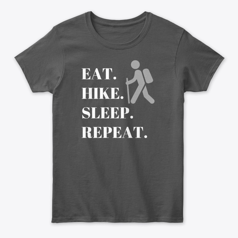 Eat. Hike. Sleep. Repeat- White Text