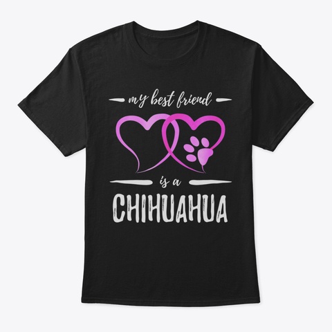 Best Friend Chihuahua Shirt Funny Dog Mo Black T-Shirt Front