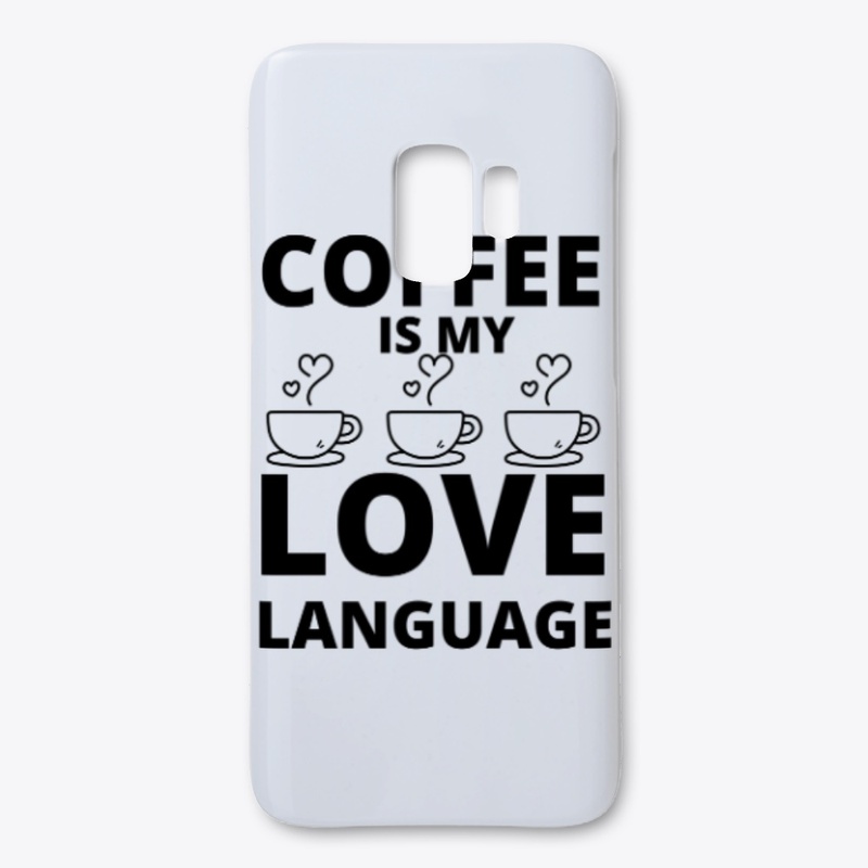 Coffee is my love language funny coffee 