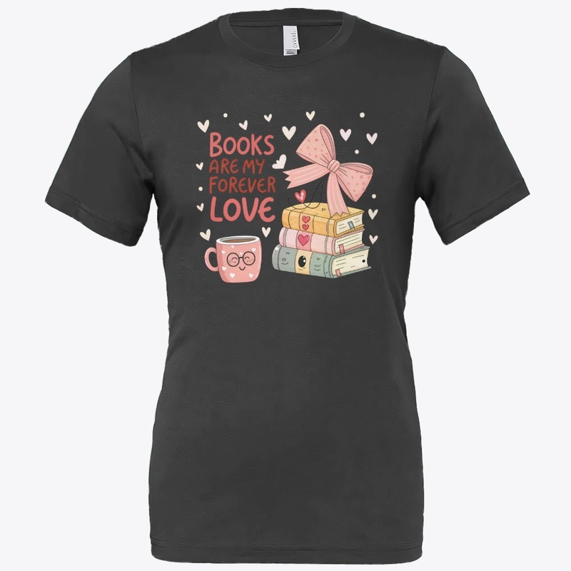 "Books Are My Forever Love T-Shirt 
