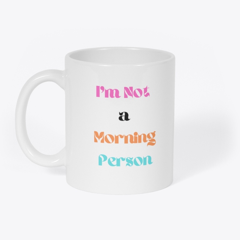 I'm Not a Morning Person Wear