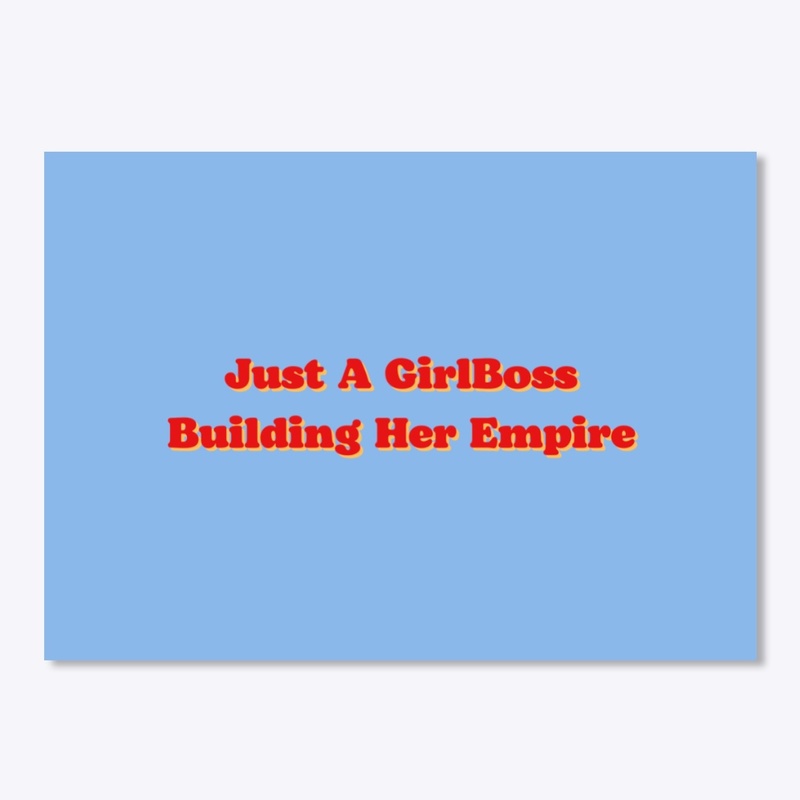 Just A GirlBoss Building Her Empire