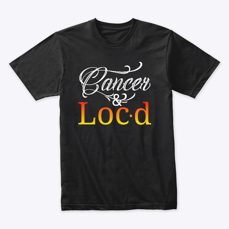 Cancer &amp; loc'd zodiac tee shirt