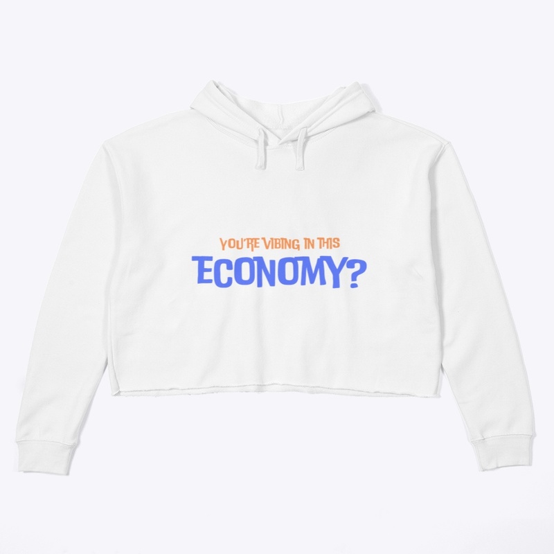 You’re vibing in this economy?