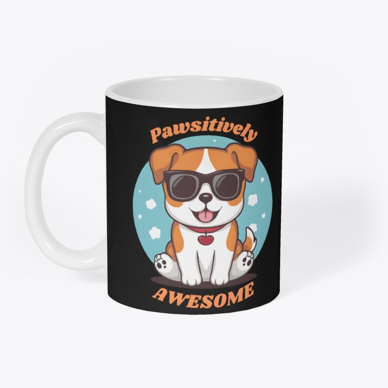 "PAWSITIVELY AWESOME" best collection