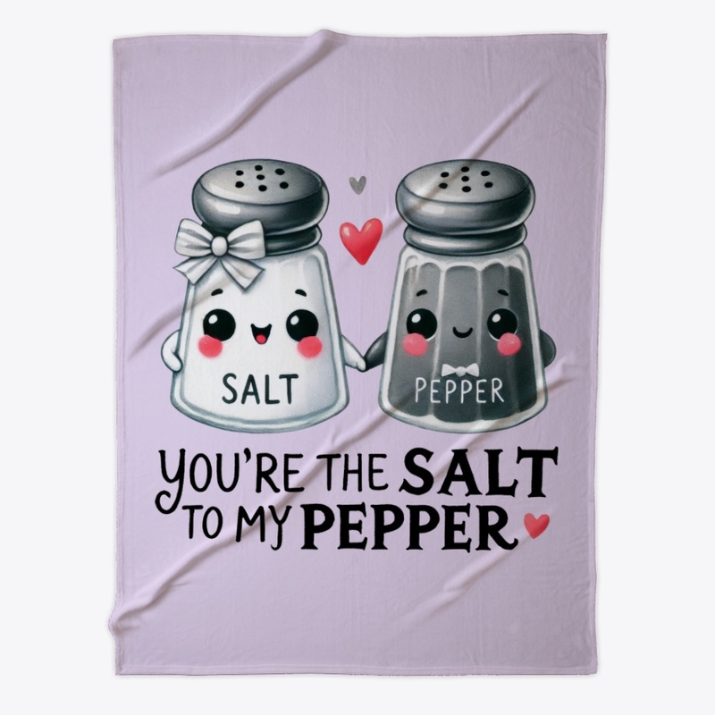 You're the Salt to My Pepper - Funny ❤