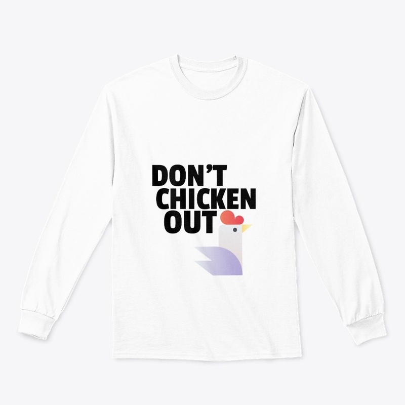 DON'T CHICKEN OUT