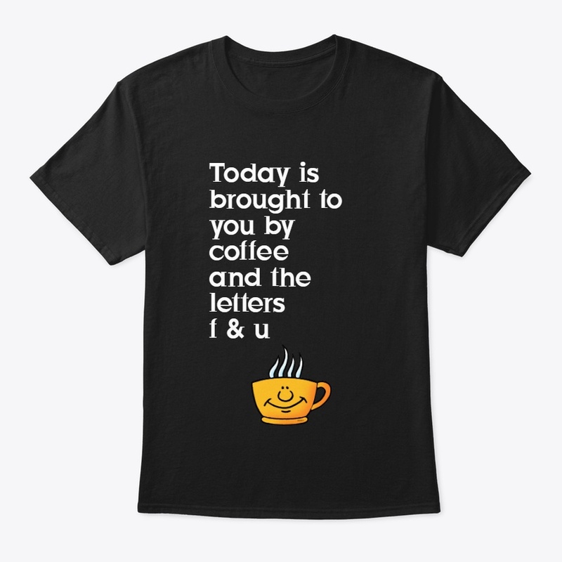today- coffee and f and u