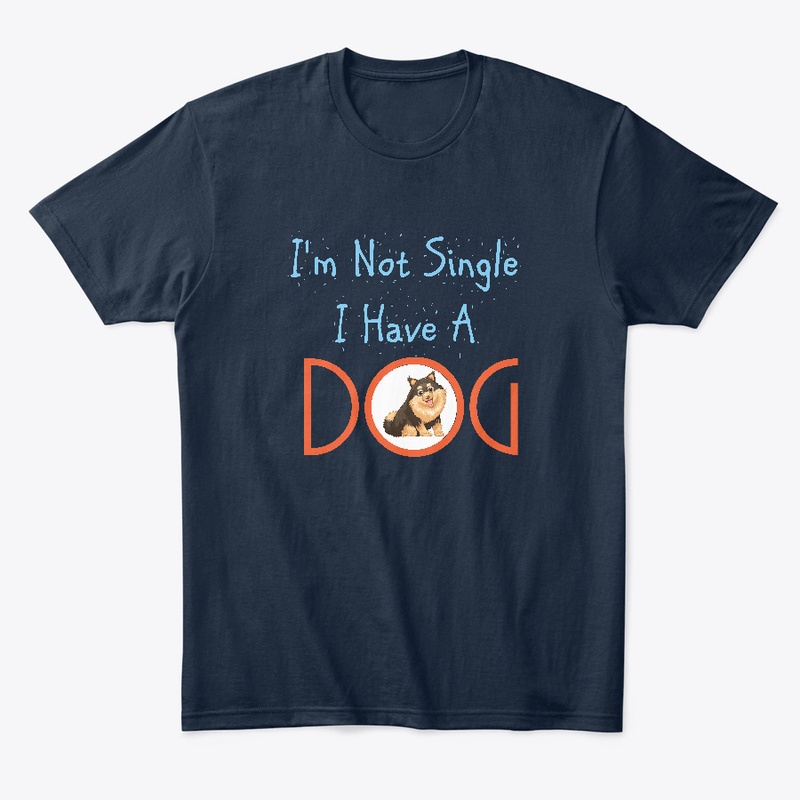 I'm Not Single I Have A Dog