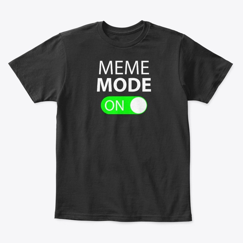Meme Mode On