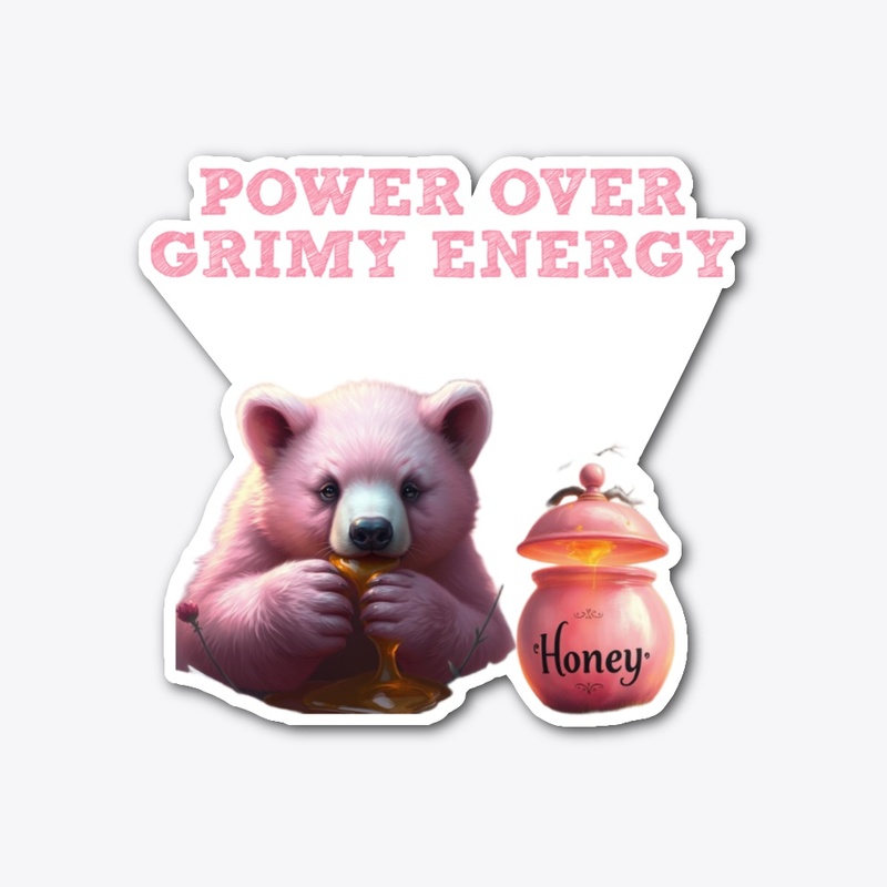 POWER OVER GRIMY ENERGY