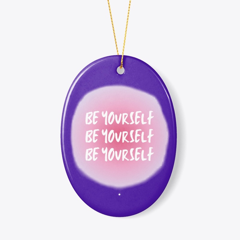 be yourself