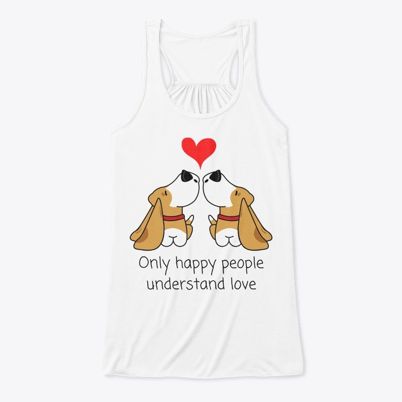 ONLY HAPPY PEOPLE UNDERSTAND LOVE