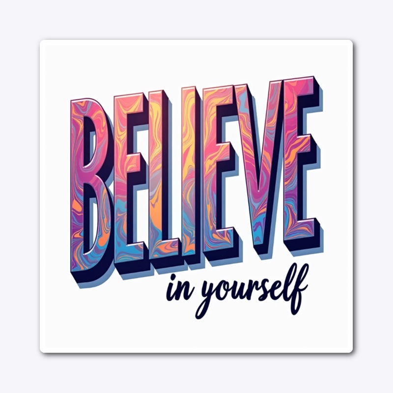 Believe in Yourself 