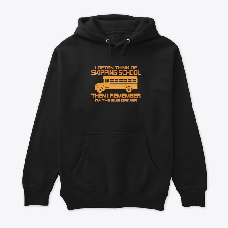 Bus Driver Humor Skipping School Design
