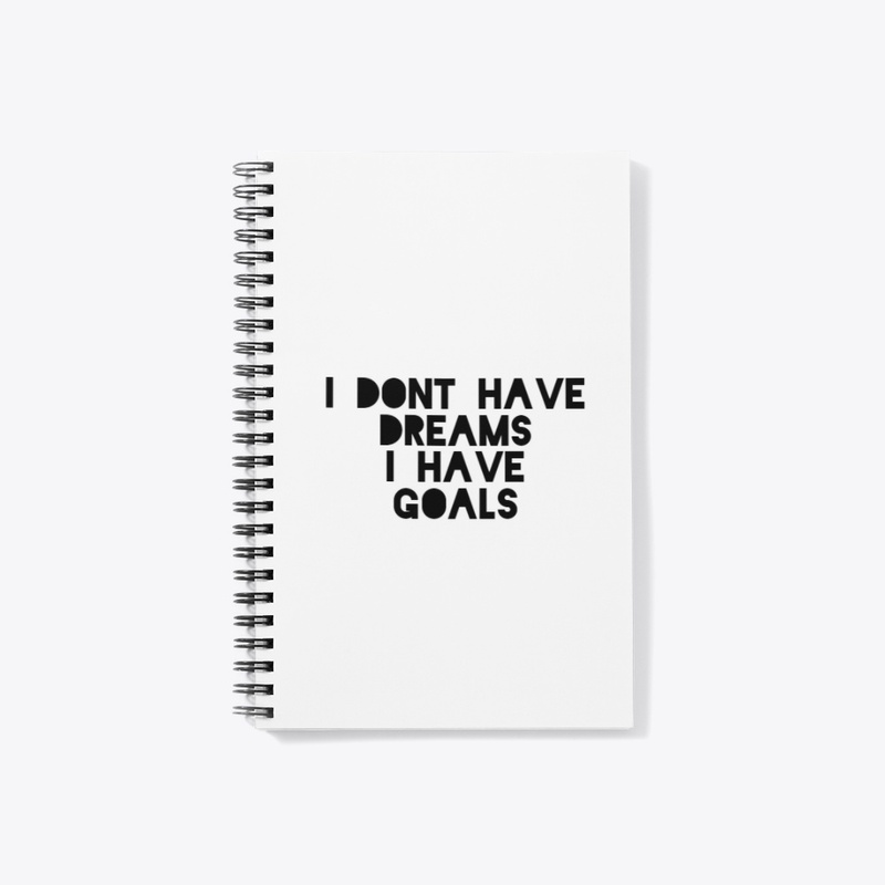 I HAVE GOALS