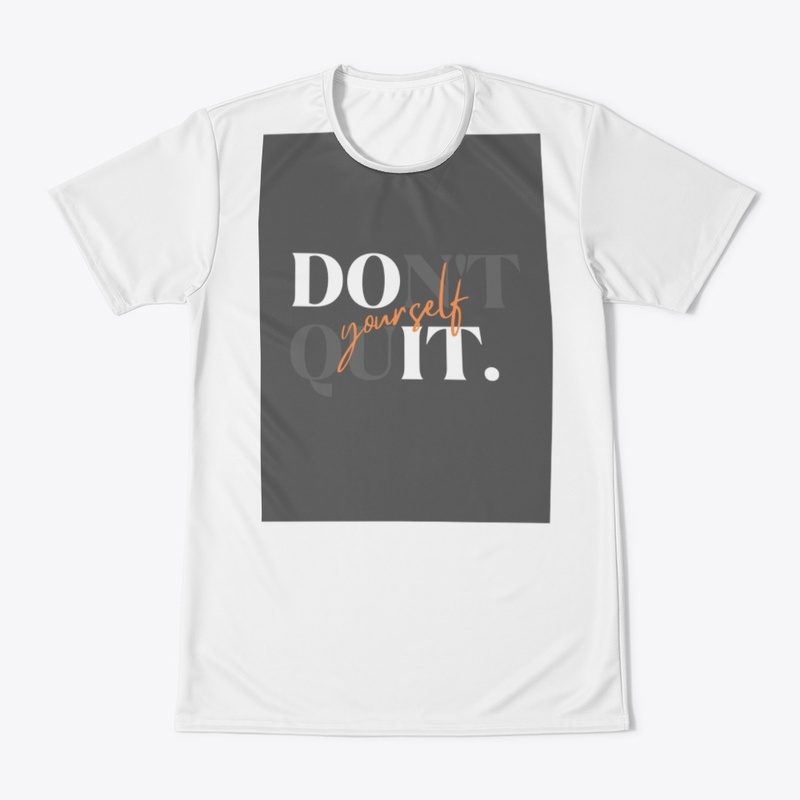 Don't Quit Yourself t-shirt, bag, mug
